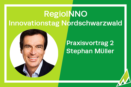 RegioINNO Innovationstag Nordschwarzwald Praxisvortrag 2 Stephan Müller